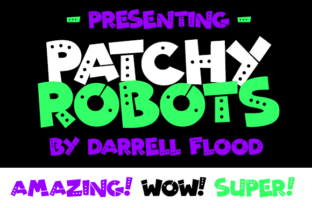 Patchy Robots: A Chunky Cartoony Font for Playful Editorial Design
